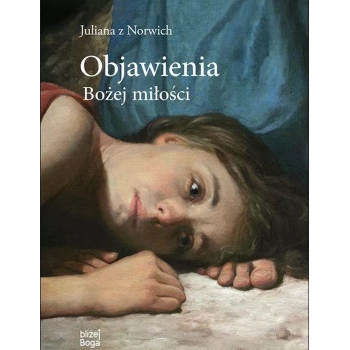 Objawienia Bożej Miłości - Julianna z Norwich